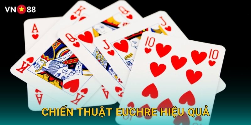 Chiến Thuật Euchre Hiệu Quả