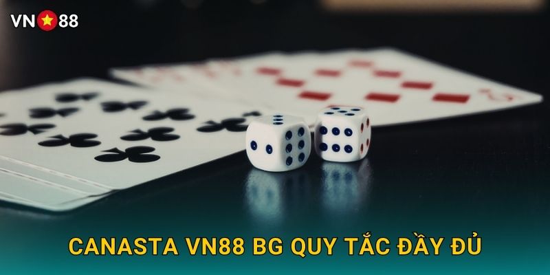 Canasta Vn88 bg Quy Tắc Đầy Đủ