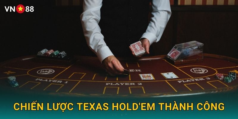 Chiến Lược Texas Hold'em Thành Công