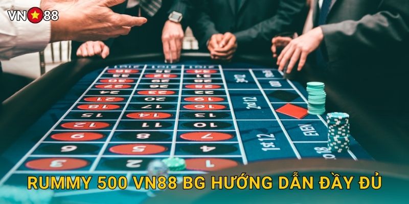 Rummy 500 Vn88 bg Hướng Dẫn Đầy Đủ