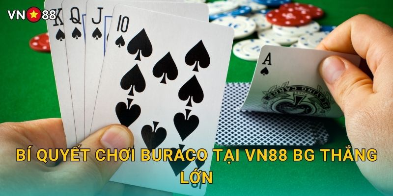 Bí Quyết Chơi Buraco Tại Vn88 bg Thắng Lớn