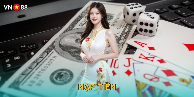 Nạp Tiền Vn88 bg – An Toàn Nhanh Trong 5 Phút