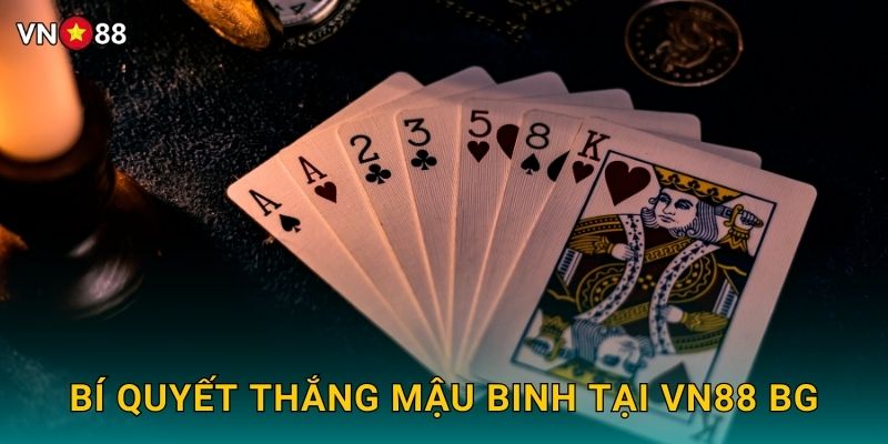 Bí Quyết Thắng Mậu Binh Tại Vn88 bg