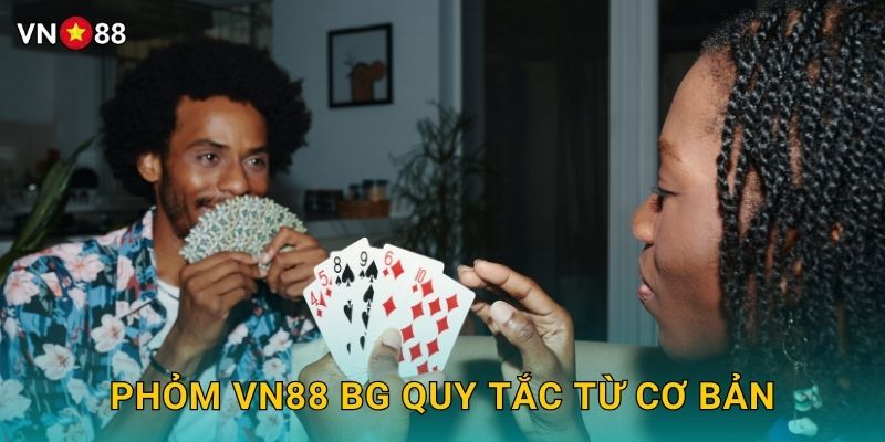 Phỏm Vn88 bg Quy Tắc Từ Cơ Bản